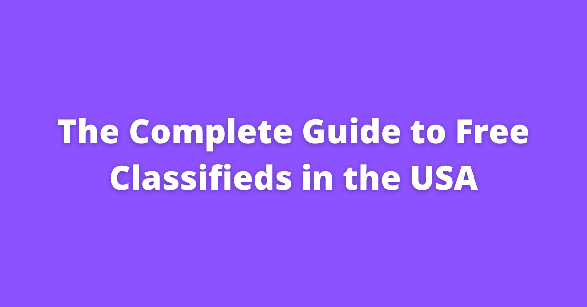 The Complete Guide to Free Classifieds in the USA